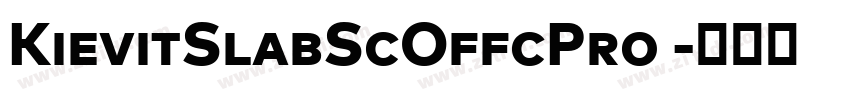 KievitSlabScOffcPro 字体转换 KievitSlabScOffcPro 字体转换